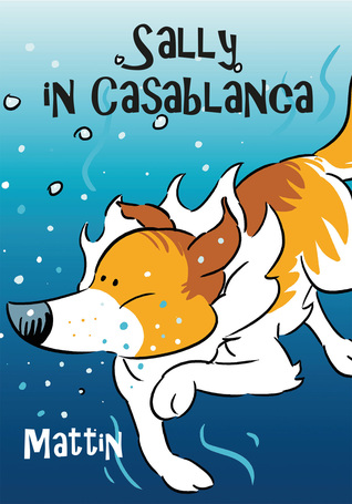 Sally in Casablanca: Sally and Mattin enjoy another fantasy adventure (Sally and Me Book 3)