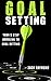 Goal Setting by Zach Raymond
