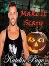 Make It Scary Make It Scary