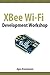 XBee Wi-Fi Development Workshop