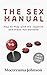 The Sex Manual: How to Play...
