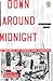 Down Around Midnight: A Memoir of Crash and Survival