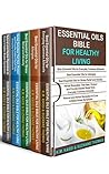 Essential Oils Bible For Healthy Living: 5 Manuscripts- Essential oils for Everyday common Ailments, Essential Oils for Allergies, Essential Oils- Stress, Herbal Remedies and Natural remedies for IBS