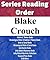 List Series: Blake Crouch: Series Reading Order: Wayward Pines Books, Andrew Z. Thomas Books, Serial Books, Jack Daniels Books, Letty Dobesh Mysteries ... Standalone Novela & Others by Blake Crouch