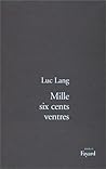 Mille six cents ventres by Luc Lang
