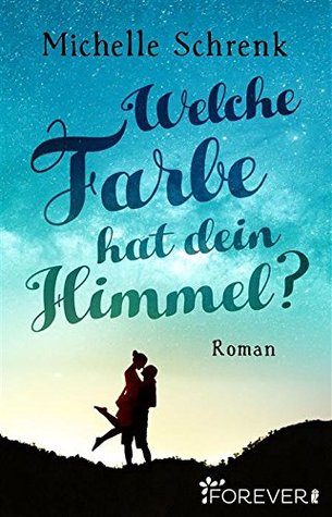 Welche Farbe hat dein Himmel? (Die Farben des Himmels #1)