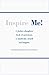 Inspire Me!: A father-daughter book of quotations to motivate, teach and inspire