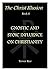 The Gnostic and Stoic Influence on Christianity (The Christ Illusion Book 6)