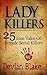 Lady Killers-25 True Tales ...