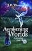 Awakening Worlds