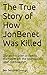 The True Story of How JonBenet Was Killed: Did an intruder or family memeber kill the talented six year old beauty?