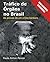Tráfico de órgãos no Brasil: As provas de um crime bárbaro (Portuguese Edition)