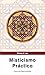 Misticismo Práctico (Spanish Edition)