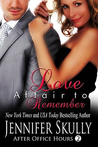 Love Affair to Remember: Love After Hours, Book 2 (After Office Hours)