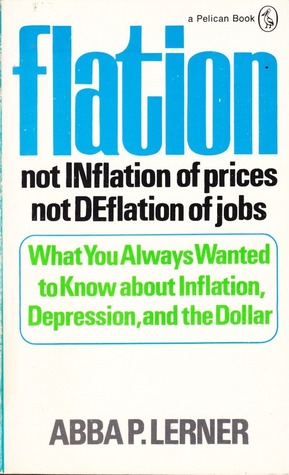 Flation: Not INflation of Prices, Not DEflation of Jobs (Paperback)