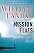 Mission Flats by William Landay