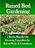 Raised Bed Gardening - 5 Bo...