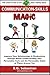 Communication Skills Magic: Improve Your Relationships & Performance through Better Understanding Your Personality Style and the Personality Styles of those Around You