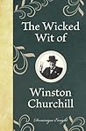 Book cover for The Wicked Wit of Winston Churchill