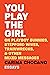 You Play the Girl: On Playb...