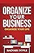 Organize Your Business: Org...