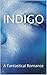 Indigo: A Fantastical Romance