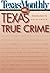 Texas True Crime by Texas Monthly