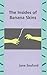 The Insides of Banana Skins by Jane Seaford