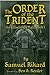 The Order of the Trident by Samuel Rikard