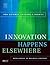 Innovation Happens Elsewhere: Open Source as Business Strategy