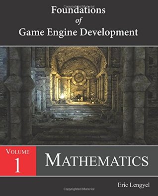 Foundations of Game Engine Development, Volume 1: Mathematics (Paperback)