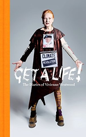 Get a Life: The Diaries of Vivienne Westwood (Kindle Edition)