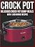 Crock Pot Dump Meals: Delic...