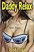 Daddy Relax: Taboo Erotica