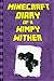 Minecraft Diary: of a Minecraft Wither: Legendary Minecraft Diary. An Unnoficial Minecraft Story Book for Kids (Minecraft Diary of a Wimpy, Books For Kids Ages 4-6, 6-8, 9-12)