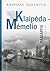 Klaipėda - Mėmelio paslaptis by Arvydas Juozaitis