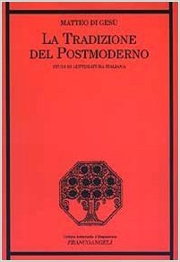 La tradizione del postmoderno. Studi di letteratura italiana (Paperback)