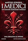 I Medici. Una dinastia al potere by Matteo Strukul