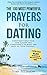 Prayer | The 100 Most Powerful Prayers for Dating | 2 Amazing Books Included to Pray for Men & Women: Construct Self-Talk, and Create the Confidence to Meet The Mate of Your Dreams