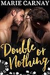 Double or Nothing by Marie Carnay