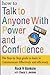 How to Talk to Anyone with Power and Confidence:The Step by Step Guide to Learn How to Communicate Effectively and Efficiently: How to win friends and ... tactics,Small talk, how to talk to men)