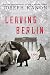 Leaving Berlin