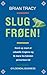 Slug frøen! by Brian Tracy