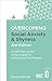 Overcoming Social Anxiety & Shyness by Gillian Butler