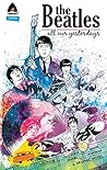 The Beatles: All Our Yesterdays The Beatles: All Our Yesterdays