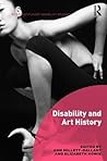 Disability and Art History by Ann Millett-Gallant
