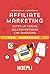 Affiliate marketing: Tutta la verità sull'advertising che funziona