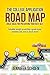The College Application Road Map: Great Ideas for Presenting Your Best Self: Valuable Insight on writing a great essay, activities list, and so much more!
