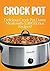 Crock Pot Dump Meals: Delic...
