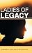 Ladies of Legacy
